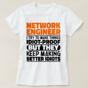 Network Engineer Ik probeer het Gezegde te maken T-shirt