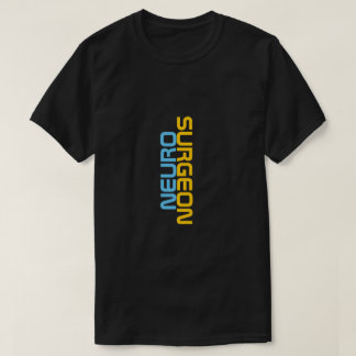 NEURO SURGEON T-SHIRT