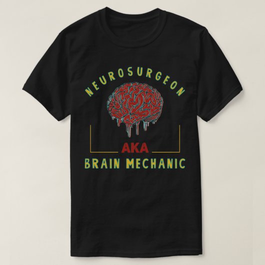 Neurochirurg ook bekend als Brain mechanic grappig T-shirt (Design voorkant)