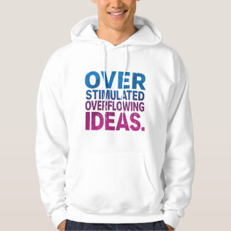 Neurodivergente Overprikkeld Overlopende Ideeën Hoodie