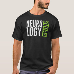 Neurology Squad Neuroscience Neuroloog T-shirt