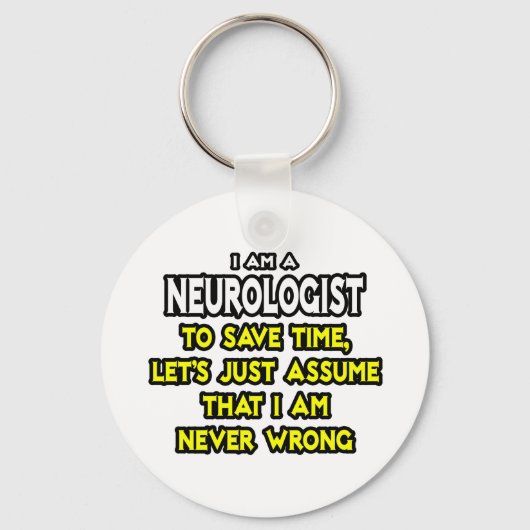 Neuroloog...veronderstel dat ik nooit verkeerd ben sleutelhanger (Voorkant)
