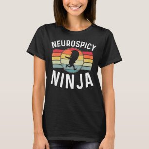Neurospicy Ninja Neurodivergence Neurodiverse ADHD T-shirt