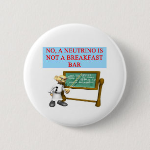 NEUTRINO kwantummechanica natuurkunde grap Ronde Button 5,7 Cm