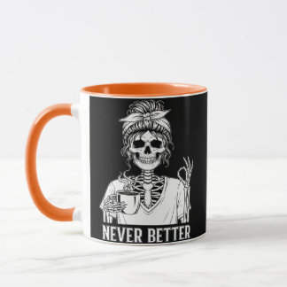 Never Better Skeleton Funny Halloween Coffee Mok