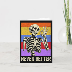 Never Better Skeleton Retro Funny Halloween Mannen Kaart
