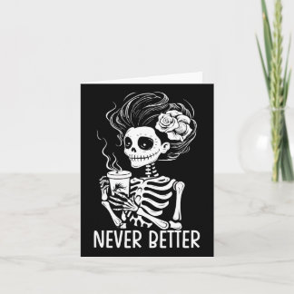 Never Better Skeleton Women Drinking Coffee Hallow Kaart