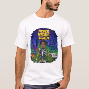"Never Broke Again" Urban Art T-shirt
