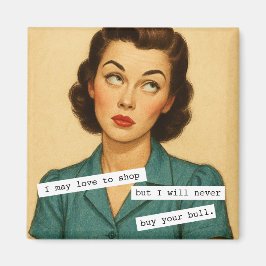 Never Buy Your Bull Snarky Magnet Magneet