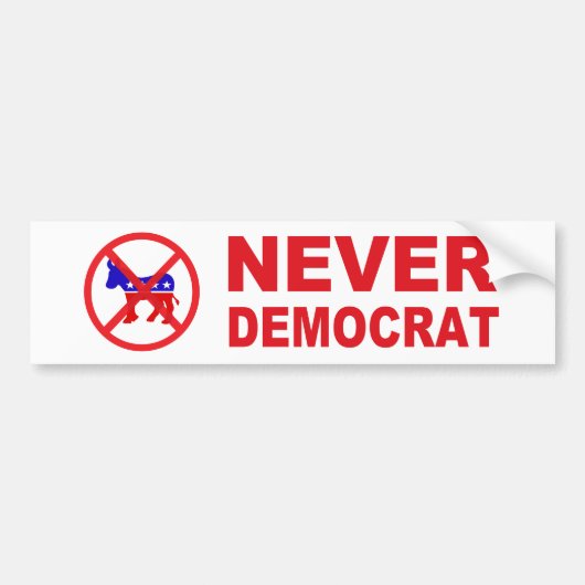 Never Democrat Bumpersticker (Voorkant)