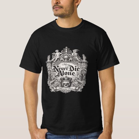Never Die Alone Gothic Skull Quote T-Shirt (Devant)