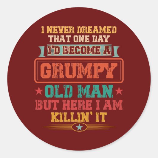 Never Dreamed To Become A Grumpy Old Man Retro Ronde Sticker (Voorkant)