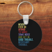 Never. Ever Be Afraid To Make Some Noise Sleutelhanger (Voorkant)