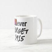 Never Forget 1915 Coffee Mug (Devant droit)