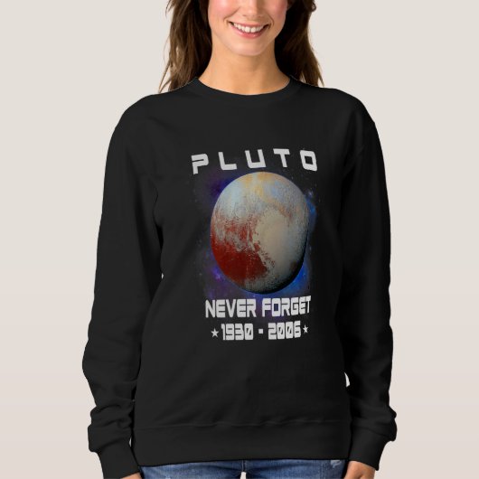 Never Forget Pluto 1930  2006 Planet  Space Scienc Trui (Voorkant)