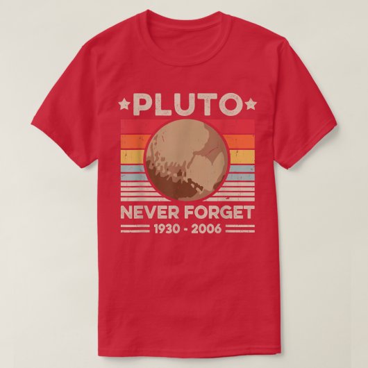 Never Forget Pluto Shirts Funny Retro Planet Space (Design voorkant)