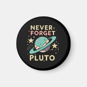 Never Forget Pluto Space Science Magneet