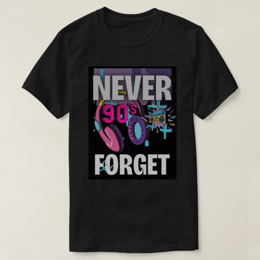 Never Forget the 90s Retro Art Print T-shirt (Design voorkant)