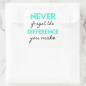 Never Forget The Difference You Make 2 Vierkante Sticker (Tas)
