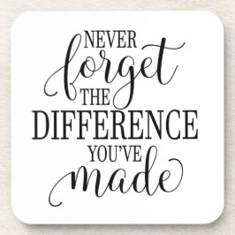 Never Forget the Difference You’ve Made Bier Onderzetter