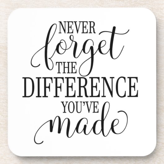 Never Forget the Difference You’ve Made Bier Onderzetter (Voorkant)