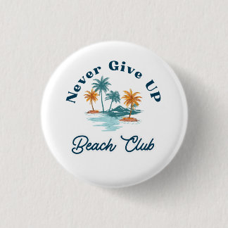 Never Give Up Beach Club Oude Palmbomen Ronde Button 3,2 Cm