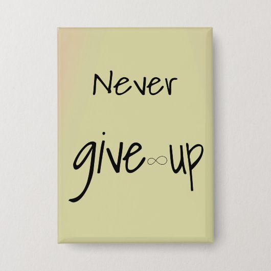 Never give up button (Voorkant)