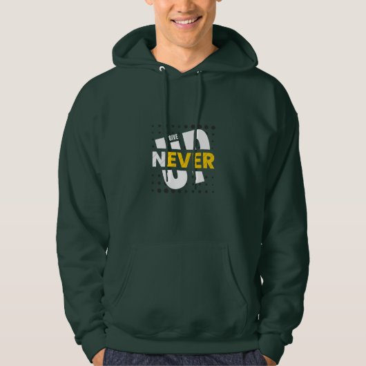 NEVER GIVE UP Hoodie (Voorkant)