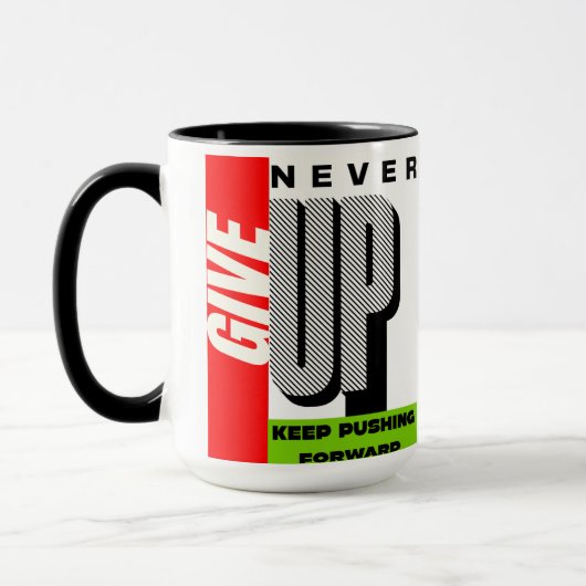 never give up keep pushing forward tea mug mok (Links)