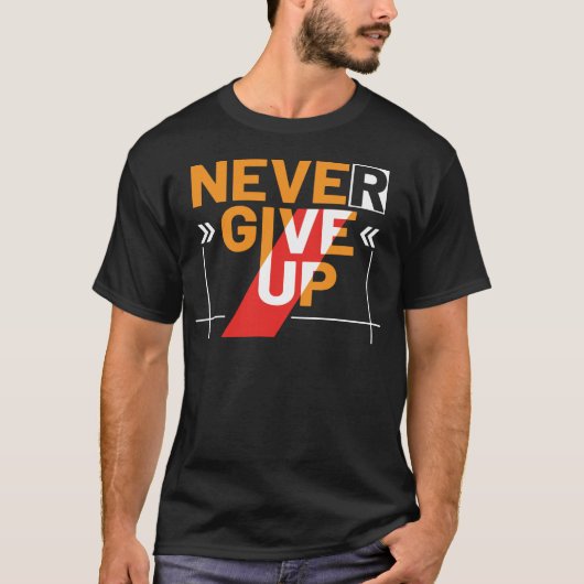 Never give Up T-shirt (Voorkant)