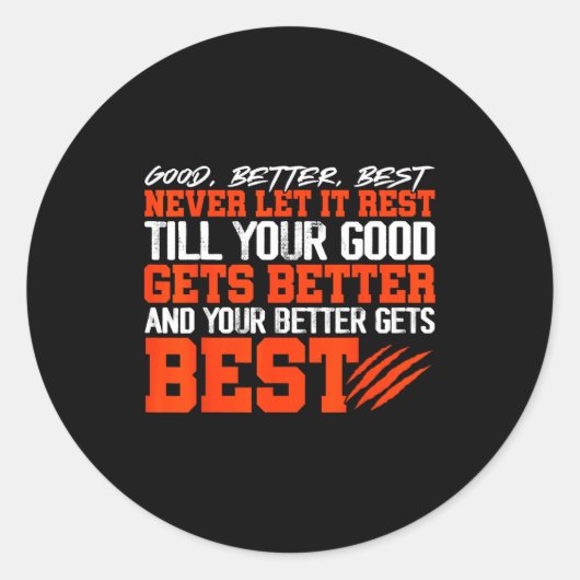 Never Let It Rest, Till Your Good Gets Motivation Ronde Sticker (Voorkant)