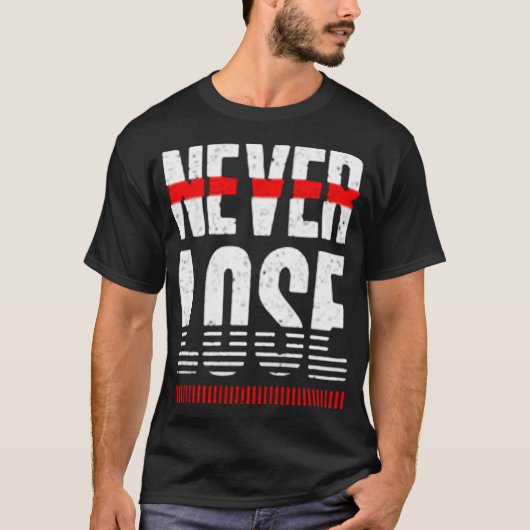 Never lose t-shirt (Voorkant)
