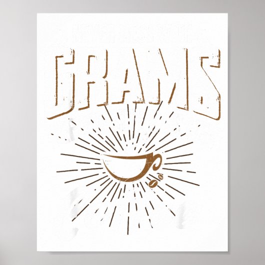 Never Mess With Grams Before She Has Her Coffee Gr Poster (Voorkant)