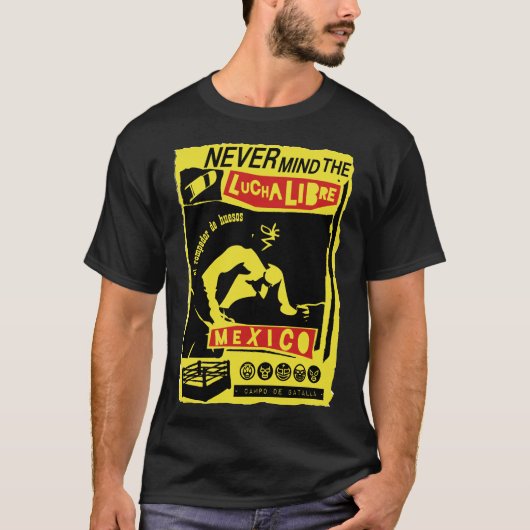 NEVER MIND LUCHA LIBRE b T-shirt (Voorkant)