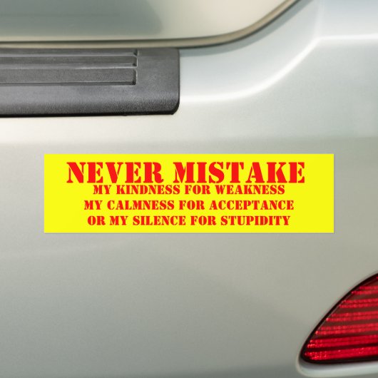 NEVER MISTAKE BUMPERSTICKER (Op auto)