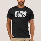 Never Obey! T-Shirt MEN (Voorkant)