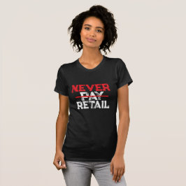 Never Pay Retail – Bold Shopper Statement Tee T-shirt