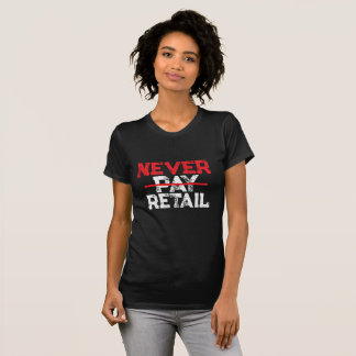 Never Pay Retail – Bold Shopper Statement Tee T-shirt