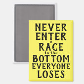 Never Race to the Bottom Every1 Loses Magnet (Recto/Verso)