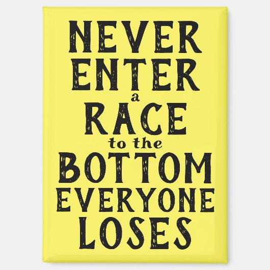 Never Race to the Bottom Every1 Loses Magnet (Recto)