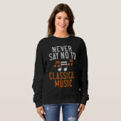 Never say no to Classical Music Trui (Voorkant volledig)