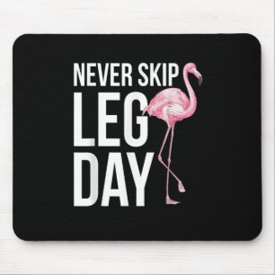 Never skip leg day Funny Quote Animal Flamingo App Muismat
