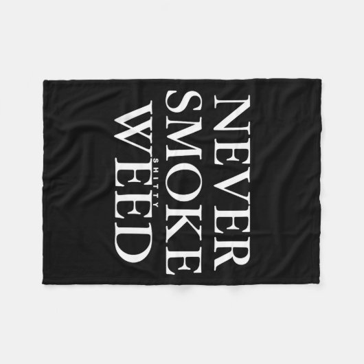Never Smoke Ty Weed Smoke Funny Jokes Fleece Deken (Voorkant (Horizontaal))