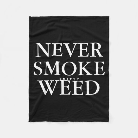 Never Smoke Ty Weed Smoke Funny Jokes Fleece Deken (Voorkant)