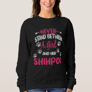 Never Stand Between A Girl And Her Shihpoo Dog Sho Trui