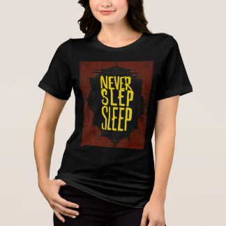 'Never Step Sleep' T-shirt voor dames