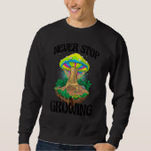 Never Stop Growing  Women Magic Psilocybin Mushroo Trui (Voorkant)
