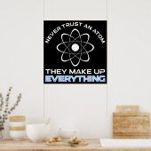 Never Trust An Atom They Make Up Everything Poster (Keuken)