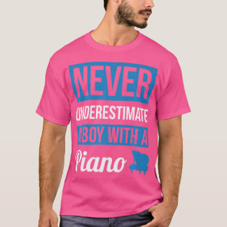 Never Underestimate A Boy With A Piano T Shirt Pia