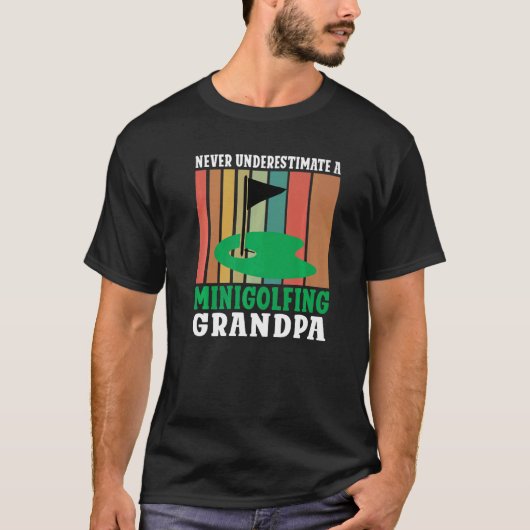 Never underestimate a Minigolfing Grandpa Mini Gol T-shirt (Voorkant)